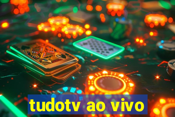 tudotv ao vivo